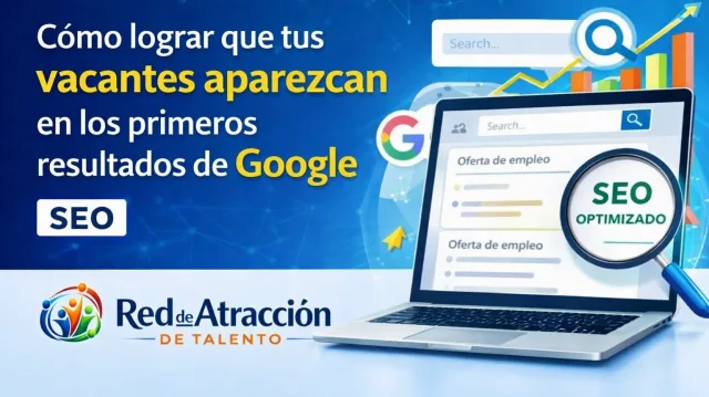 Cómo lograr que tus vacantes aparezcan en los primeros resultados de Google